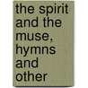 The Spirit And The Muse, Hymns And Other door Philip Perring