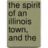 The Spirit Of An Illinois Town, And The