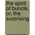 The Spirit Of Buncle, Or, The Surprising