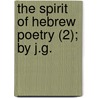 The Spirit Of Hebrew Poetry (2); By J.G. door Johann Gottfried Herder