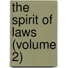 The Spirit Of Laws (Volume 2) door Charles de Sec Montesquieu