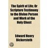 The Spirit Of Life; Or Scripture Testimo by Edward Henry Bickersteth