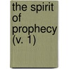 The Spirit Of Prophecy (V. 1) by Ellen Gould Harmon White