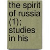 The Spirit Of Russia (1); Studies In His door Tom� Garrigue Masaryk