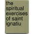 The Spiritual Exercises Of Saint Ignatiu