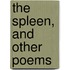 The Spleen, And Other Poems