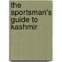 The Sportsman's Guide To Kashmir