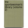 The Sportswoman's Library (Volume 2) door Martin Slaughter