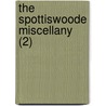 The Spottiswoode Miscellany (2) door James Maidment