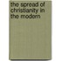 The Spread Of Christianity In The Modern