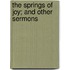 The Springs Of Joy; And Other Sermons
