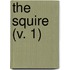 The Squire (V. 1)