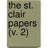 The St. Clair Papers (V. 2)