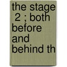 The Stage  2 ; Both Before And Behind Th door Alfred Bunn