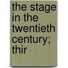 The Stage In The Twentieth Century; Thir door Robert Grau