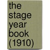The Stage Year Book (1910) door Onbekend