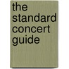 The Standard Concert Guide door Dominic Upton