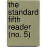 The Standard Fifth Reader (No. 5) by Epes Sargent
