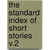 The Standard Index Of Short Stories  V.2 door Francis James Hannigan