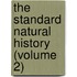 The Standard Natural History (Volume 2)