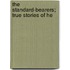 The Standard-Bearers; True Stories Of He