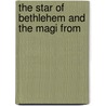 The Star Of Bethlehem And The Magi From by John Wilson