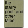 The Starry Pool, And Other Tales door Stephen G. Tallents