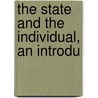 The State And The Individual, An Introdu by William Sharp McKechnie
