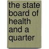 The State Board Of Health And A Quarter door Theodore R. MacClure