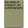 The State Of Missouri, An Autobiography door Walter Williams