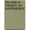 The State Of Missouri, An Autobiography by Walter Williams