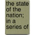 The State Of The Nation; In A Series Of