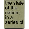 The State Of The Nation; In A Series Of door John Cartwright