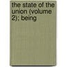 The State Of The Union (Volume 2); Being door General Books