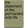 The Statement Of The Permanent Wild Life door Permanent Wild Life Protection Fund