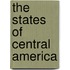 The States Of Central America