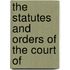 The Statutes And Orders Of The Court Of