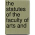 The Statutes Of The Faculty Of Arts And
