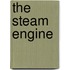 The Steam Engine