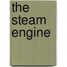 The Steam Engine door Thomas Osmund Summers