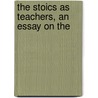 The Stoics As Teachers, An Essay On The door Charles Harold Herford