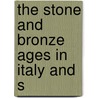 The Stone And Bronze Ages In Italy And S by Peet