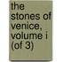 The Stones Of Venice, Volume I (Of 3)