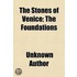 The Stones Of Venice; The Foundations