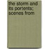 The Storm And Its Portents; Scenes From