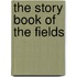 The Story Book Of The Fields