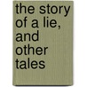 The Story Of A Lie, And Other Tales by Robert Louis Stevension