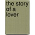 The Story Of A Lover