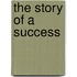 The Story Of A Success