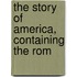 The Story Of America, Containing The Rom
